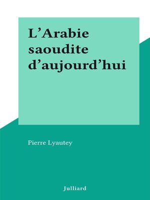 cover image of L'Arabie saoudite d'aujourd'hui